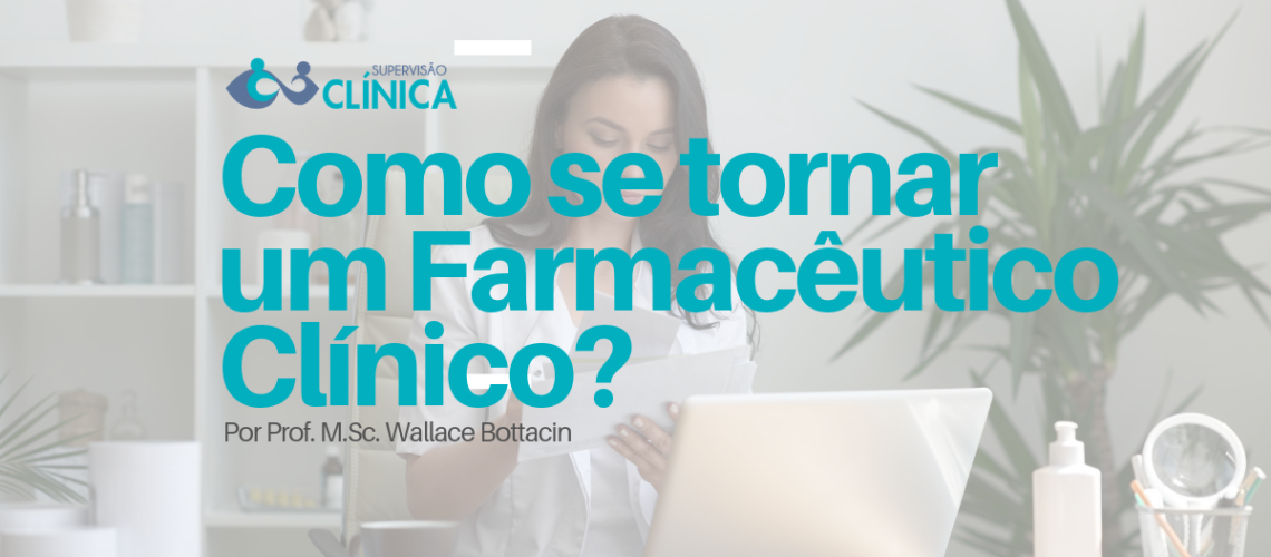 Como se tornar um Farmacêutico Clínico - Wallace Bottacin